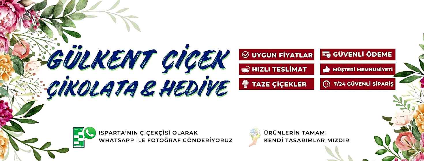 Isparta Çiçek , Isparta Çiçekçi ,  Isparta Gülkent Çiçek 